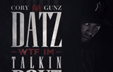 Cory Gunz - Datz WTF I'm Talkin Bout (Official)