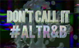 레드불 음악다큐 'H∆SHTAG$' 1화: Don't Call It #AltR&B