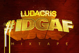 Ludacris - #IDGAF (Official)