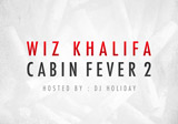 Wiz Khalifa - Cabin Fever 2 (Official)