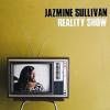 Jazmine Sullivan – Reality Show