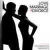 Toni Braxton &amp; Babyface - Love, Marriage, Divorce